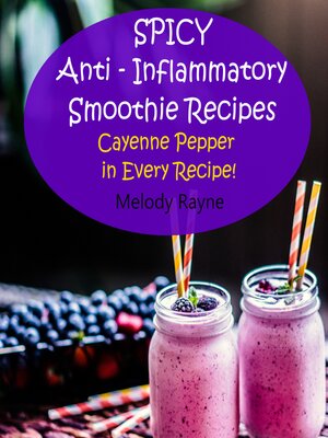 cover image of Spicy Anti--Inflammatory Smoothie Recipes--Cayenne Pepper in Every Recipe